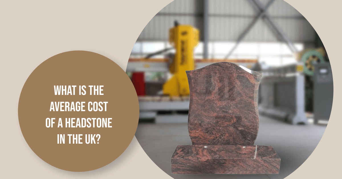 The Average Cost of a Headstone in the UK 2026