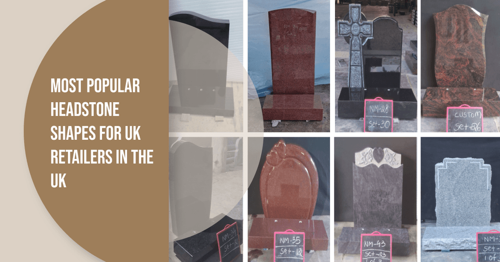 UK Headstone Shapes Guide : Profiles, Styles & Buying Tips for Memorial Dealers