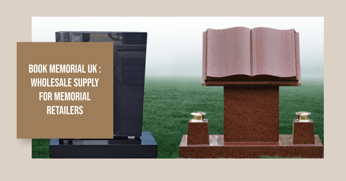 Book Memorial UK — Meanings & Wholesale Supply for Memorial Retailers