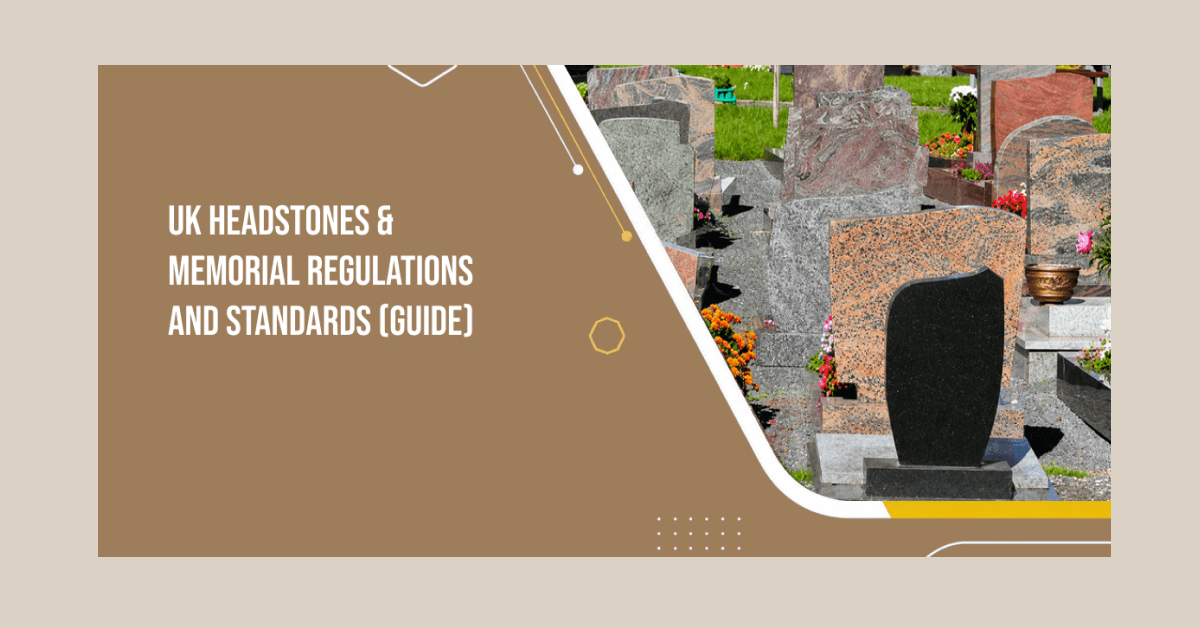 UK Headstones & Regulations and Standards: What Trade Buyers Must Know (Guide)